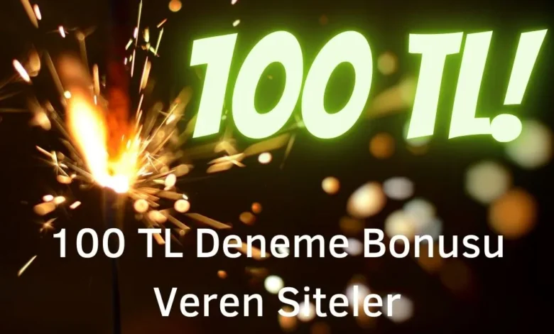 100 TL deneme bonusu